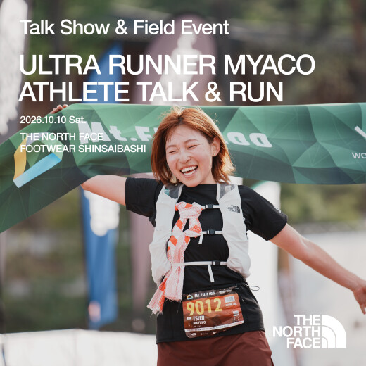 SPECIAL TALK -みゃこ- / THE NORTHFACE FOOTWEAR 心斎橋