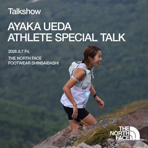 ATHLETE TALK -上田 絢加- / THE NORTHFACE FOOTWEAR 心斎橋
